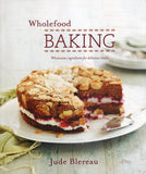 Wholefood Baking - Jude Blereau - BCOO-BHEA - BOO019B