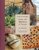 From the Markets of Tuscany: A Cookbook - Giulia Scarpaleggia - BCOO - BOO074B
