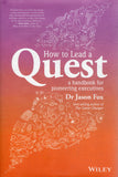 How to Lead a Quest: A Handbook for Pioneering Executives - Jason Fox - BREF - BOO006B
