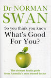 So You Think You Know What's Good for You - Norman Swan - BHEA - BOO053A