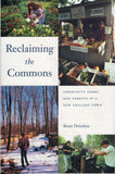 Reclaiming the commons: community farms & forests in a New England town - Brian Donahue - BHIS - BOO075B
