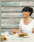 Beautiful Food: Healthy Recipes to Nourish You, Inside and Out - Jody Vassallo - BCOO-BHEA - BOO067B