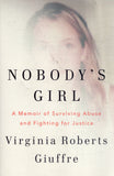Nobody's Girl: A Memoir of Surviving Abuse and Fighting for Justice - Virginia Roberts Giuffre - BBIO - BOO071A