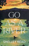 Go As a River - Shelley Read - BPAP - BOO070A
