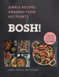 BOSH!: Simple Recipes. Amazing Food. All Plants - Henry Firth - BCOO-BHEA - BOO048B