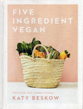 Five Ingredient Vegan: 100 Simple, Fast, Modern Recipes - Katy Beskow - BCOO - BOO066B