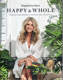 Happy and Whole: Recipes and Ideas for Nourishing Your Body, Home and Life - Magdalena Roze - BCOO-BHEA - BOO062B