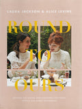 Round to Ours : Setting the Mood and Cooking the Food: Menus for Every Gathering - Alice Levine, Laura Jackson - BCOO - BOO070A