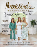 Three Birds Renovations: Dream Home How-To - Bonnie Hindmarsh, Erin Cayless, Lana Taylor - BCRA - BOO078A