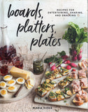 Boards, Platters, Plates: Recipes for Entertaining, Sharing, and Snacking - Maria Zizka - BCOO - BOO078A