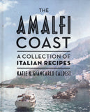 Amalfi Coast: A Collection of Italian Recipes - Katie Caldesi, Giancarlo Caldesi - BCOO - BOO063A