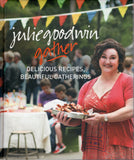Gather: Delicious Recipes, Beautiful Gatherings - Julie Goodwin - BCOO - BOO068A