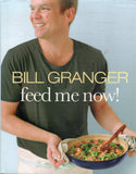 Feed Me Now! - Bill Granger - BCOO - BOO003B