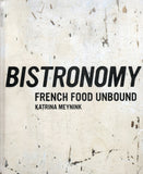 Bistronomy: French Food Unbound - Katrina Meynink - BCOO - BOO057B
