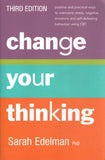 Change Your Thinking: Positive and Practical Ways to Overcome Stress, Negative Emotions and Self-defeating Behaviour Using CBT - Sarah Edelman - BHEA - BOO046