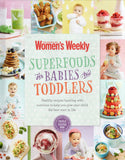 Superfoods for Babies and Toddlers - The Australian Women's Weekly - BCOO-BHEA - BOO004B