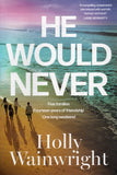 He Would Never - Holly Wainwright - BPAP - BOO080A