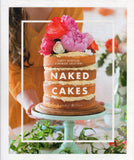 Naked Cakes: Simply Beautiful Handmade Creations - Lyndel Miller - BCOO - BOO078A