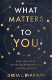 What Matters to You - Greta J. Bradman - BHEA - BOO059B