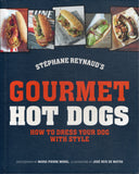 Gourmet Hot Dogs: How to Dress Your Dog with Style - Stéphane Reynaud - BCOO - BOO067A