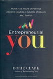 Entrepreneurial you: monetize your expertise, create multiple income streams and thrive - Dorie Clark - BREF - BOO078B