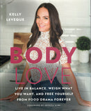 Body love: live in balance, weigh what you want, and free yourself from food drama forever - Kelly LeVeque - BCOO-BHEA - BOO049A