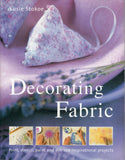 Decorating Fabric: Print, Stencil, Paint and Dye 100 Inspirational Projects - Susie Stokoe - BCRA - BOO050A