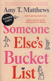 Someone Else's Bucket List - Amy T. Matthews *Signed* - BPAP - BOO010B