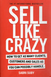 Sell Like Crazy: How To Get As Many Clients, Customers and Sales As You Can Possibly Handle - Sabri Suby - BREF - BOO075B