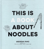This Is a Book about Noodles - Brendan Pang - BCOO - BOO075A