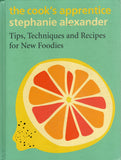 Cook's Apprentice: Tips, Techniques and Recipes for New Foodies The - Stephanie Alexander - BCOO - BOO046
