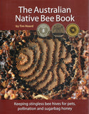 The Australian Native Bee Book: Keeping Stingless Bee Hives for Pets, Pollination and Sugarbag Honey - Tim Heard - BCRA-BAUT - BOO078B