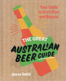 Great Australian Beer Guide - James Smith - BREF-BAUT - BOO021B