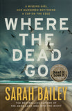 Where the Dead Go - Sarah Bailey - BPAP - BOO054B