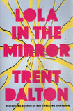 Lola in the Mirror - Trent Dalton - BPAP - BOO050B