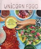 Unicorn food: beautiful plant-based recipes to nurture your inner magical beast - Kat Odell - BCOO-BHEA - BOO010B
