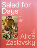 Salad for Days: Breezy Ways with Veg, All Year Round - Alice Zaslavsky - BCOO - BOO001A