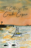 The Cabbage Tree Creek Caper - John David Sayles - BCHI-BAUT - BOO048A