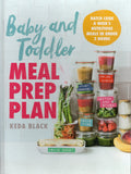 Baby and Toddler Meal Prep Plan: Batch Cook a Week's Meals - 80 Meals, No Fuss, Sorted - Keda Black - BCOO-BHEA - BOO077B