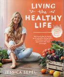 Living the Healthy Life: An 8 Week Plan for Letting Go of Unhealthy Dieting Habits and Finding a Balanced Approach to Weight Loss - Jessica Sepel - BHEA - BOO078A
