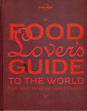 Food lover's guide to the world: experience the great global cuisines - Carolyn Bain - BTRA - BOO016A