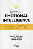 Everyday Emotional Intelligence: Big Ideas and Practical Advice on How to Be Human at Work - Daniel Goleman, Richard E. Boyatzis, Annie McKee, Sydney Finkelstein - BHEA-BREF - BOO075B