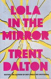 Lola in the Mirror - Trent Dalton - BPAP - BOO010A