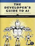 The Developer's Guide to AI: A Field Guide for the Working Developer - Jacob Orshalick, Jerry M. Reghunadh, Danny Thompson - BTEX - BOO011B