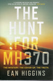 The Hunt for MH370 - Ean Higgins - BHIS - BOO067B