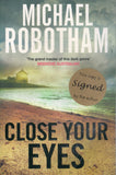 Close Your Eyes - Michael Robotham *Signed* - BPAP - BOO006B