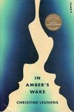In Ambers Wake - Christine Leunens *Signed* - BPAP - BOO020A