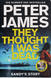 They Thought I Was Dead - Peter James - BPAP - BOO019A