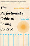 Perfectionist's Guide to Losing Control - Katherine Morgan Schafler - BHEA - BOO071A