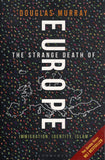 Strange Death of Europe: Immigration, Identity, Islam - Douglas Murray - BSCI - BOO059B